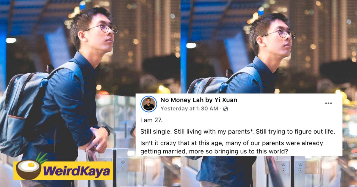27yo m'sian shares his struggles as he approaches 30 and we found it too relatable | weirdkaya