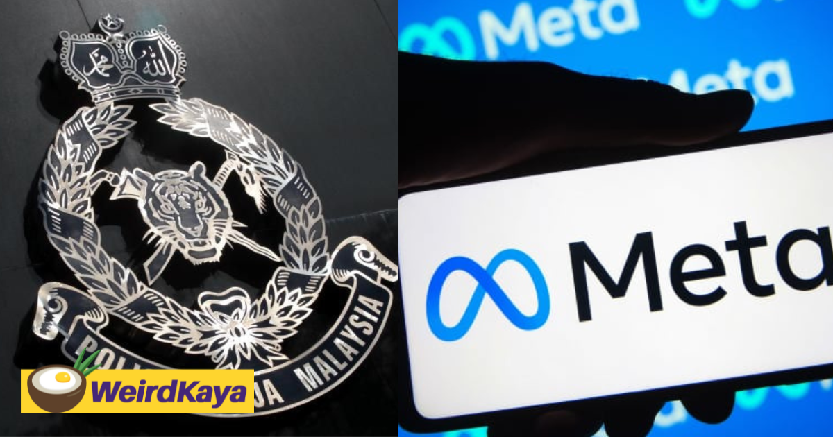 Meta accuses pdrm of running 'troll farm' in support of the govt | weirdkaya