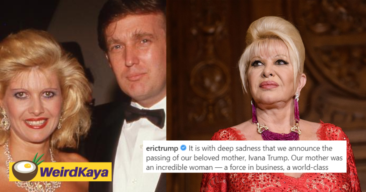 Donald trump's first wife ivana dies at the age of 73 | weirdkaya