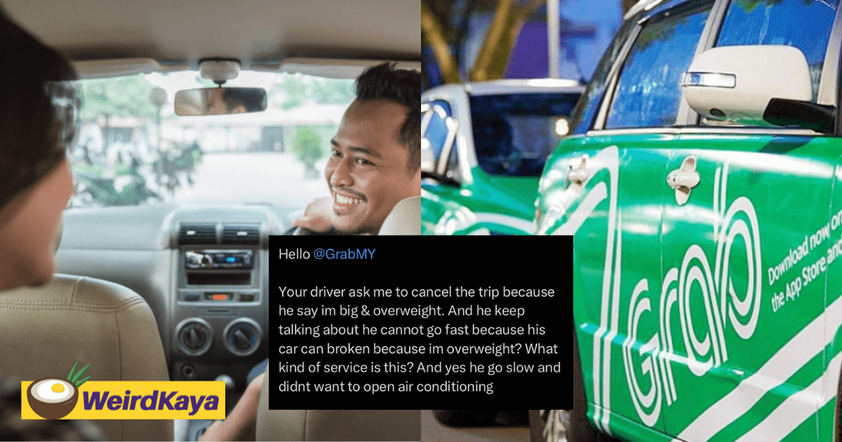 M'sian Claims Grab Driver Wanted To Cancel Trip As She Was Overweight And Might Break His Car