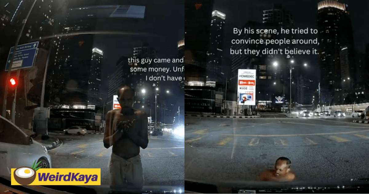 Man Begs For Money At Bukit Bintang, Fakes Being Hit When Traffic Light Turns Green